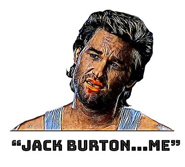 Jack Burton - Me! - Big Trouble in Little China T-Shirts and Gifts